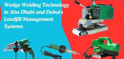 Wedge Welding Technology in Abu Dhabi and Dubai's Landfill Management Systems
